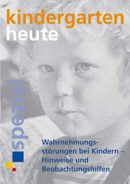 Kindergarten heute spezial, Wahrnehmungsstörungen bei Kindern, Hinweise und Beobachtungshilfen