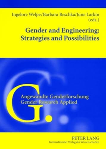 Gender and Engineering: Strategies and Possibilities (Angewandte Genderforschung / Gender Research Applied, Band 3)