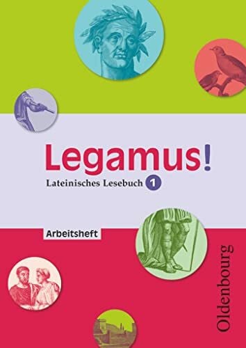 Legamus! - Lateinisches Lesebuch - Ausgabe 2012 - 9. Jahrgangsstufe: Arbeitsheft mit Lösungen (Legamus!, Ausgabe 2012, 9. Jahrgangsstufe)