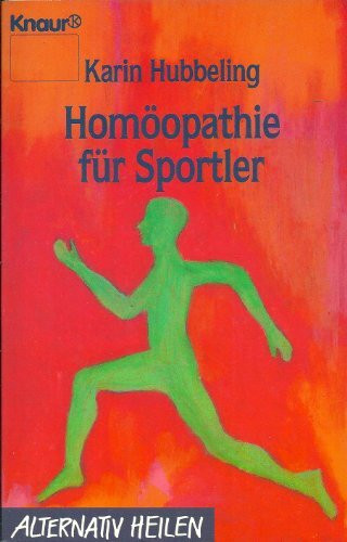 Homöopathie für Sportler (Knaur Taschenbücher. Alternativ Heilen)