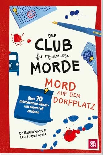 Der Club für mysteriöse Morde – Mord auf dem Dorfplatz: Über 70 mörderische Rätsel – um einen Fall zu lösen | Rätsel-Buch für Erwachsene mit britischem... Der Club für mysteriöse Morde – Mord auf dem Dorfplatz: Über 70 mörderische Rätsel – um einen Fall zu lösen | Rätsel-Buch für Erwachsene mit britischem Charme, Logikrätseln und Story