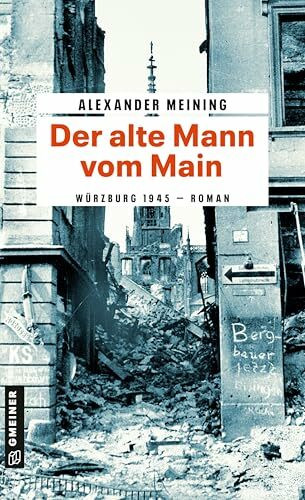 Der alte Mann vom Main: Roman