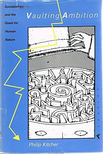 Vaulting Ambition: Sociobiology and the Quest for Human Nature