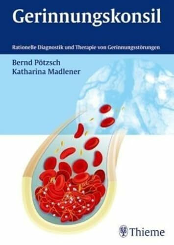 Gerinnungskonsil. Rationelle Diagnostik und Therapie von Gerinnungsstörungen.