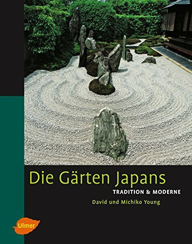 Die Gärten Japans: Tradition & Moderne
