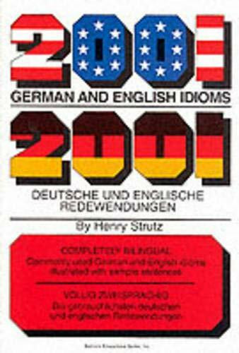2001 German and English Idioms/2001 Deutsche Und Englische Redewendungen: 2001 Deutsche Und Englische Redewendungen (2001 Idioms Series)