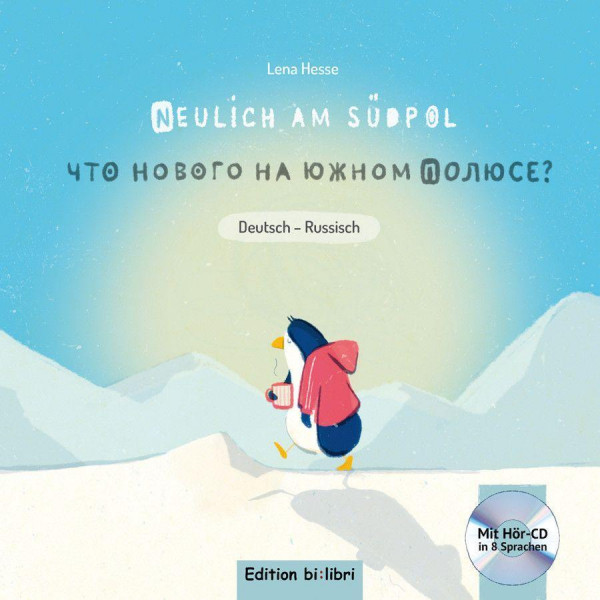 Neulich am Südpol. Kinderbuch Deutsch-Russisch mit Audio-CD