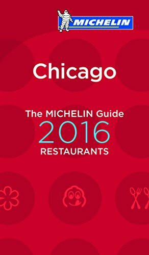 The Michelin Red Guide 2016 Chicago: Restaurants