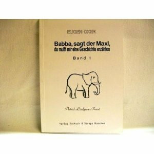 Babba, sagt der Maxl, du musst mir eine Geschichte erzählen