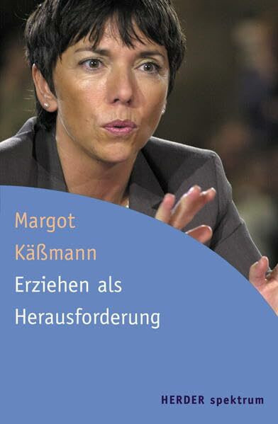 Erziehen als Herausforderung (HERDER spektrum)