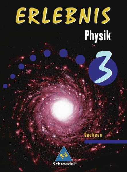 Erlebnis Physik - Ausgabe 2004 für Sachsen: Schülerband 3 Erlebnis Physik - Ausgabe 2004 für Sachsen: Schülerband 3