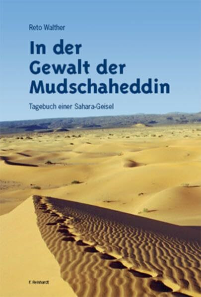 In der Gewalt der Mudschaheddin: Tagebuch einer Sahara-Geisel