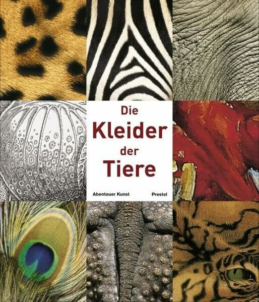 Die Kleider der Tiere (Abenteuer Kunst /Adventures in Art)