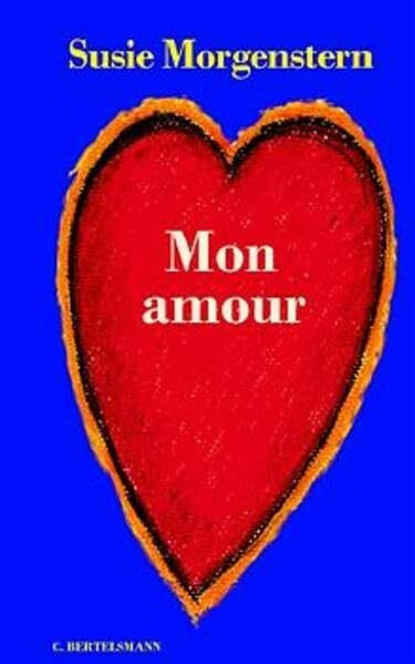 Mon amour: Aus d. Französ. v. Silke Höpfl