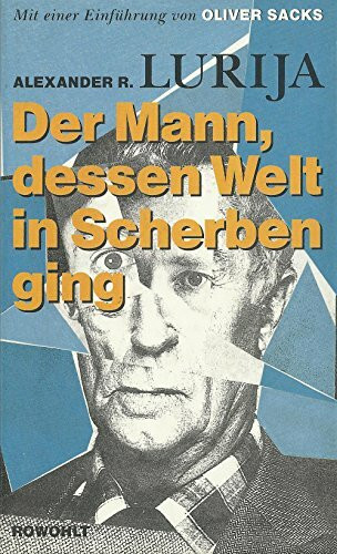 Der Mann, dessen Welt in Scherben ging: Zwei neurologische Geschichten