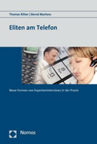Eliten am Telefon: Neue Formen von Experteninterviews in der Praxis