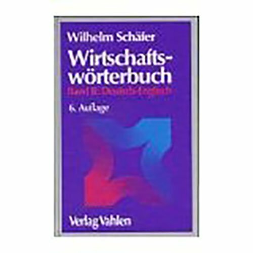 Wirtschaftswörterbuch: Deutsch-Englisch (German-English Dictionary) Wirtschaftswörterbuch: Deutsch-Englisch (German-English Dictionary)