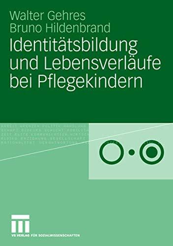 Identitätsbildung Und Lebensverläufe Bei Pflegekindern (German Edition)