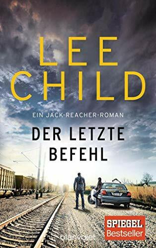 Der letzte Befehl: Ein Jack-Reacher-Roman (Die-Jack-Reacher-Romane, Band 16)