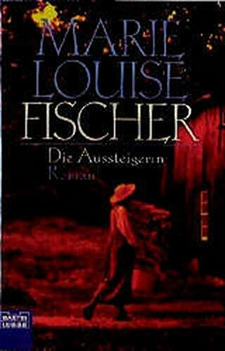Die Aussteigerin (Allgemeine Reihe. Bastei Lübbe Taschenbücher)