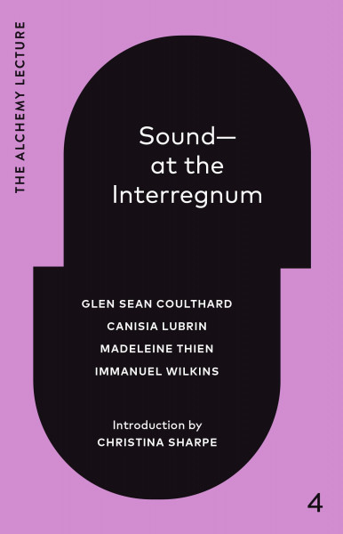 Sound--at the Interregnum: The Alchemy Lecture 2025