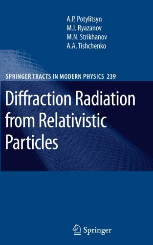 Diffraction Radiation from Relativistic Particles (Springer Tracts in Modern Physics, 239, Band 239)