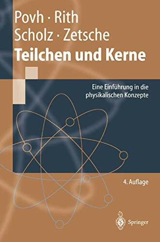 Teilchen und Kerne: Eine Einführung in die physikalischen Konzepte (Springer-Lehrbuch)