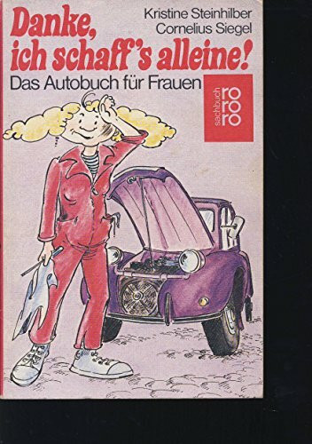 Danke, ich schaff's alleine. Das Autobuch für Frauen.