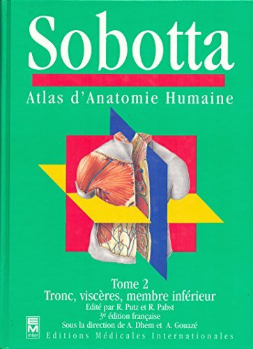 Atlas d'anatomie humaine Sobotta: Tome 2, Tronc, viscères, membre inférieur