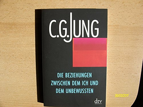 Die Beziehungen zwischen dem Ich und dem Unbewußten (Taschenbuchausgabe in Einzelbänden)