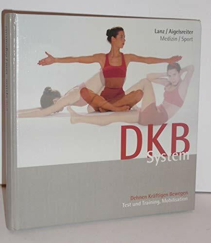 Dehnen - Kräftigen - Bewegen. Body Control System: Test - Therapie - Training - DKB-Buch