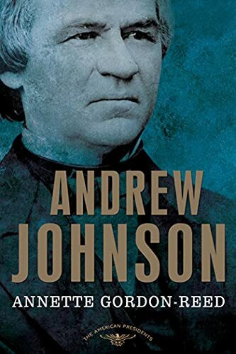 Andrew Johnson: The American Presidents Series: The 17th President, 1865-1869