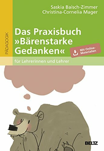 Das Praxisbuch »Bärenstarke Gedanken« für Lehrerinnen und Lehrer: Mit Online-Materialien