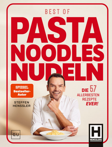 Best of Pasta Noodles Nudeln: Die allerbesten Rezepte ever! Das Kochbuch für einfache, schnelle und leckere Gerichte für jeden Anlass