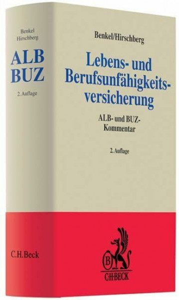Lebens- und Berufsunfähigkeitsversicherung: ALB- und BUZ-Kommentar (Grauer Kommentar)