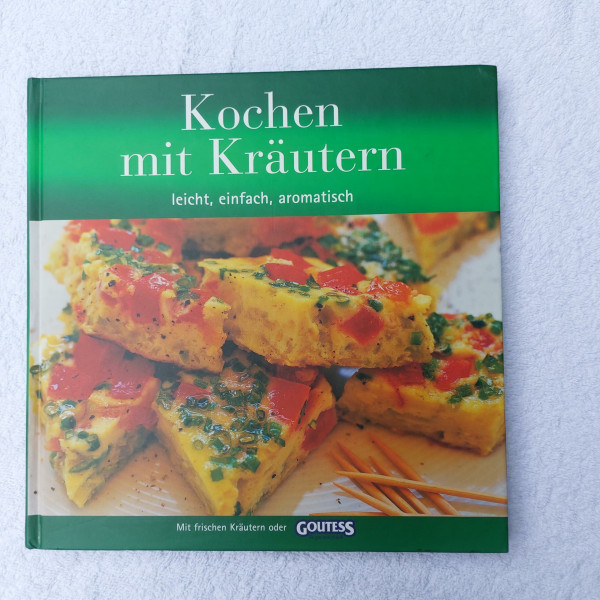 Kochen mit Kräutern: Leicht, einfach, aromatisch