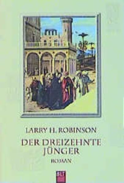 Der dreizehnte Jünger (BLT. Bastei Lübbe Taschenbücher)
