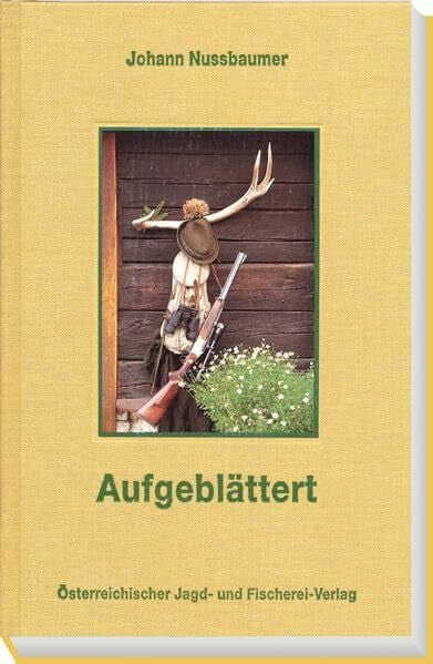 Aufgeblättert: Ein Birschgang durch mein Jagdtagebuch
