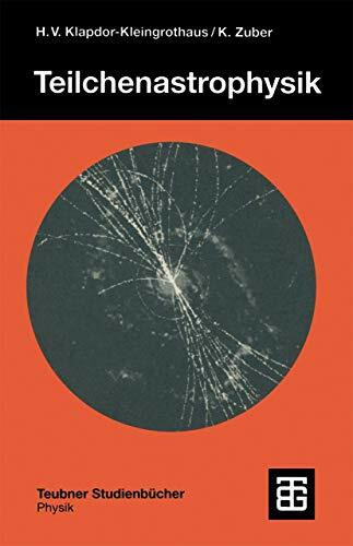 Teilchenastrophysik (Teubner Studienbücher Physik) (German Edition)