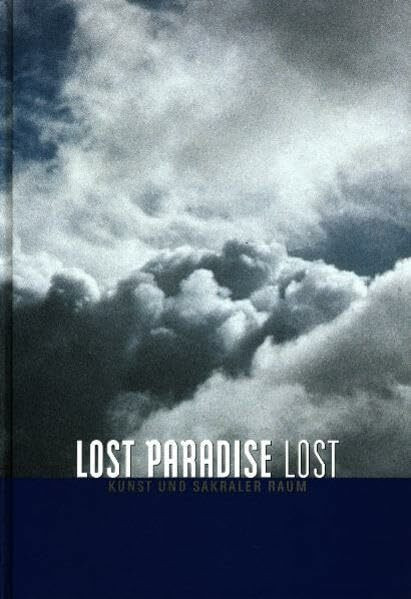 Lost Paradise Lost: Kunst und sakraler Raum
