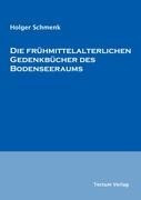 Die frühmittelalterlichen Gedenkbücher des Bodenseeraums