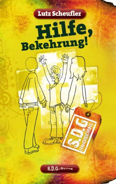 Hilfe, Bekehrung!: S.D.G.-Handreichung