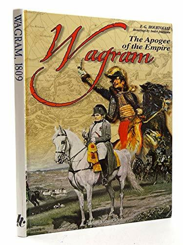 Wagram the Apogee of the Empire: At the Heyday of the Empire