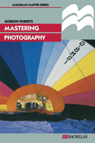 Mastering Photography (Palgrave Master Series)