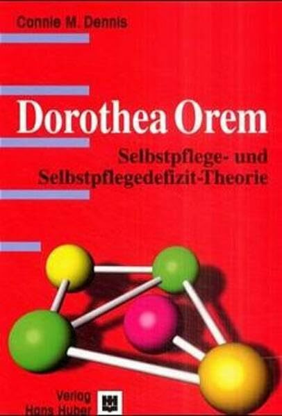 Dorothea Orem: Selbstpflege- und Selbstpflegedefizit-Theorie