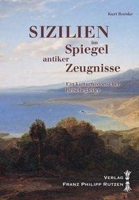 Sizilien im Spiegel antiker Zeugnisse