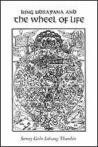 King Udrayana and the Wheel of Life: The History and Meaning of the Buddhist Teaching of Dependent Origination