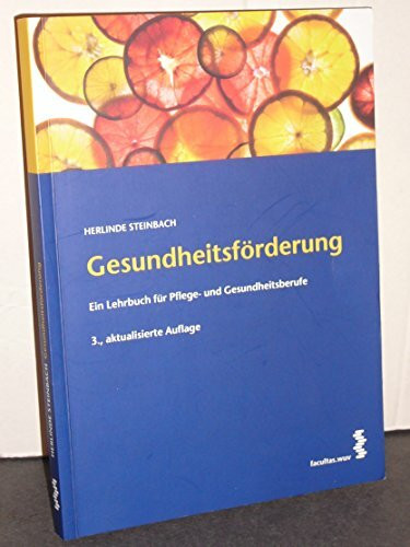 Gesundheitsförderung: Ein Lehrbuch für Pflege- und Gesundheitsberufe