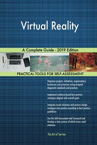 Virtual Reality A Complete Guide - 2019 Edition