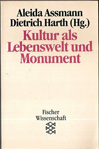 Kultur als Lebenswelt und Monument